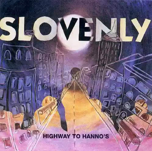 Slovenly: Highway To Hanno's