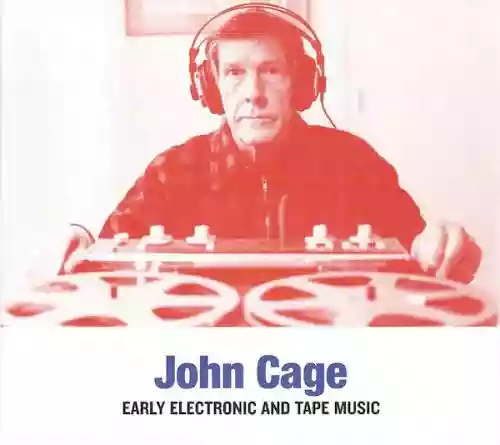 Cover John Cage - Early Electronic and Tape Music