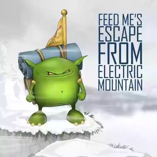 Cover Feed Me - Feed Me's Escape From Electric Mountain