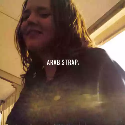 Arab Strap: (Afternoon) Soaps