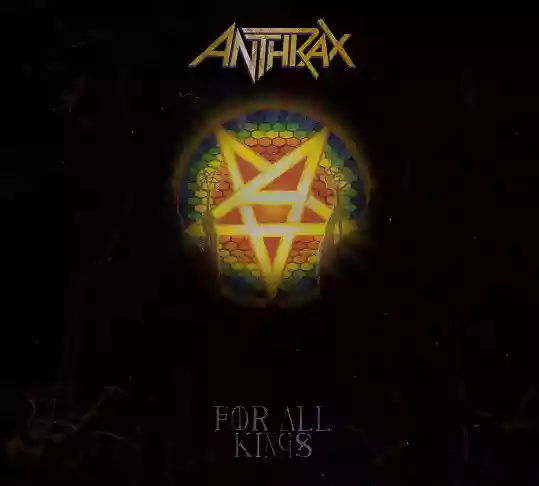 Anthrax: For All Kings