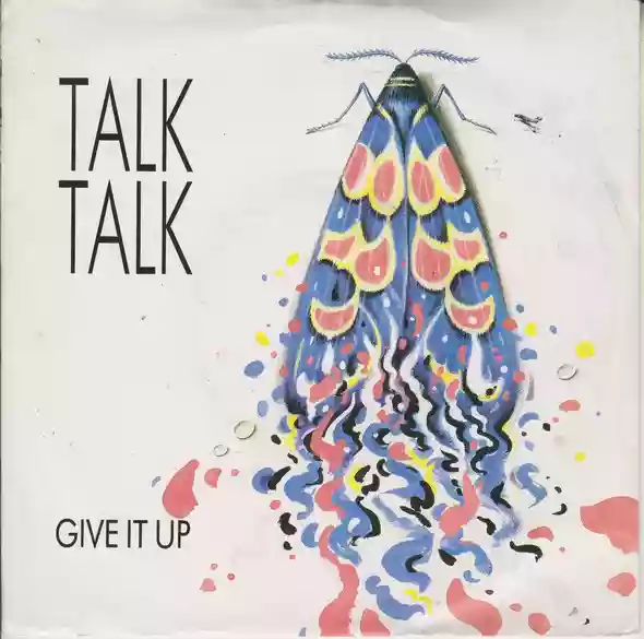 Talk Talk: Give It Up