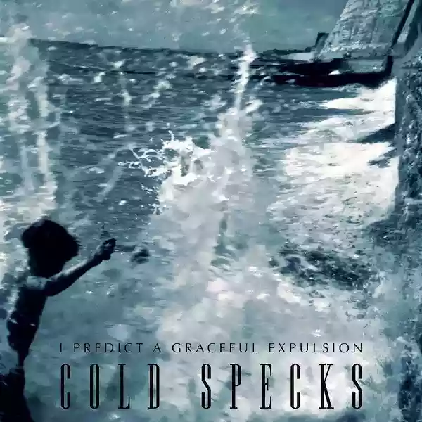 Cold Specks: I Predict a Graceful Expulsion
