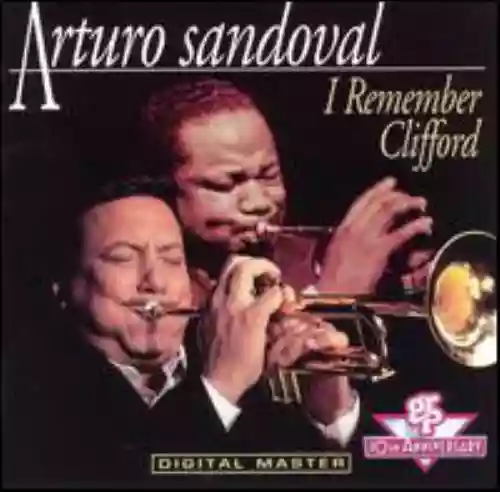 Cover Arturo Sandoval - I Remember Clifford