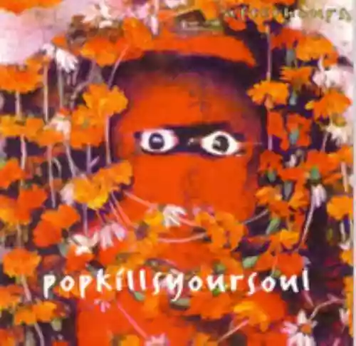 Cover di Pop Kills Your Soul