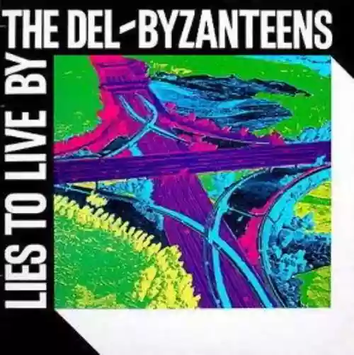 Cover The Del-Byzanteens - Lies To Live By