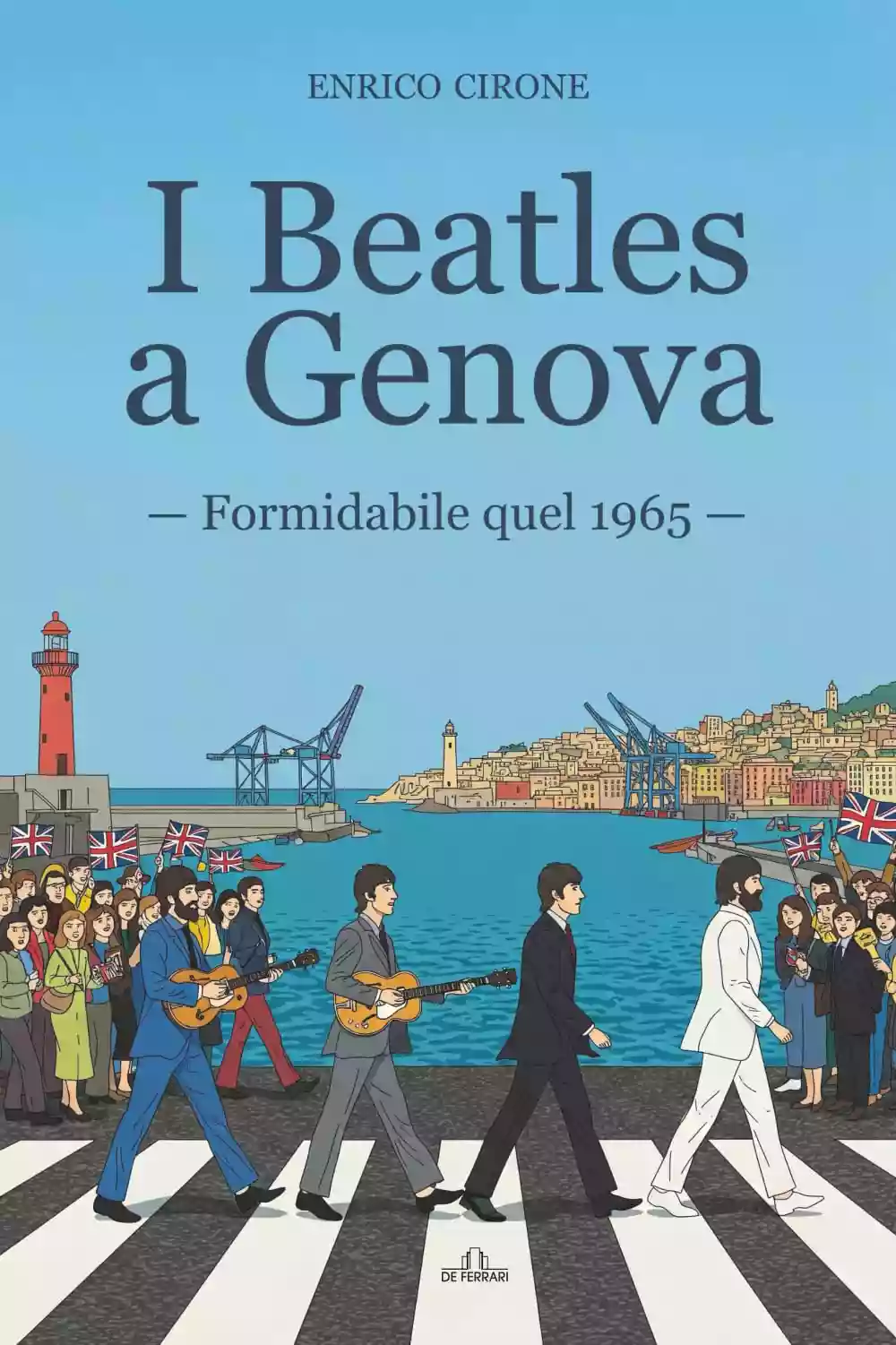 Copertina di Enrico Cirone I Beatles a Genova - Formidabile quel 1965 -