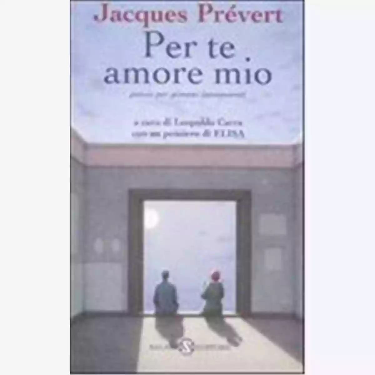 Per Te Amore Mio Jacques Prevert Recensione